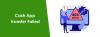 How Do I Get Rid Of Cash App Transfer Failed Errors Effectively?